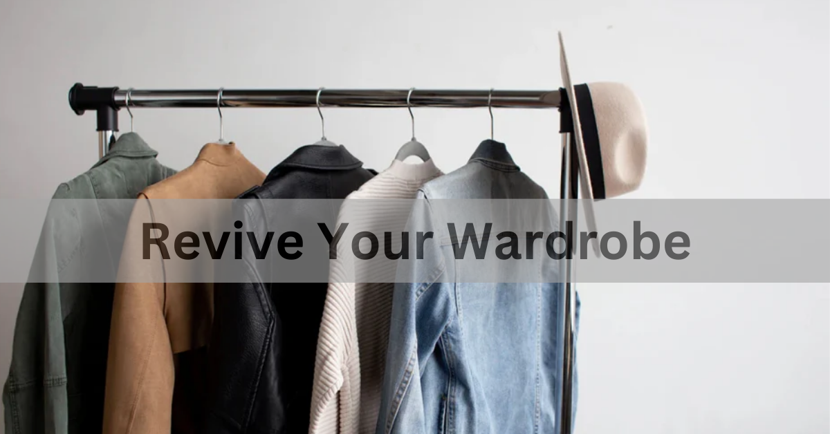 Revive Your Wardrobe