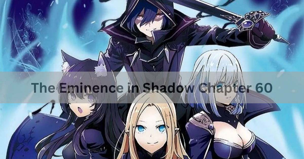 The Eminence in Shadow Chapter 60